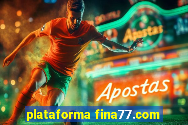 plataforma fina77.com